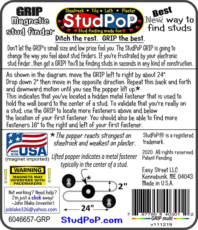 Studpop Grip Magnetic Stud Finder. Finds Metal Fasteners Holding the Wall Board to the Studs. 3/4" Diam Moving Magnet Gives an Audible Click and Visual Movement When Fastener Is Found.